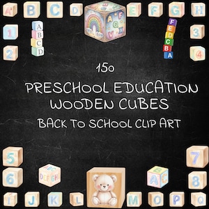 May include: A collection of 150 digital clip art illustrations featuring wooden cubes with letters, numbers, and a teddy bear graphic. The text 150 PRESCHOOL EDUCATION WOODEN CUBES BACK TO SCHOOL CLIP ART is displayed against a dark chalkboard background.