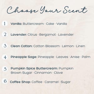 May include: A cream-colored graphic with the text "Choose Your Scent" in a cursive font. Below, six scent options are listed, each with a number and a description, including Vanilla, Lavender, Clean Cotton, Pineapple Sage, Pumpkin Spice Buttercream, and Coffee Shop.