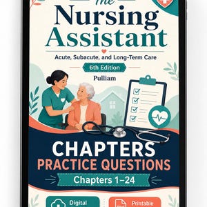 May include: A digital tablet displays the cover of "The Nursing Assistant" textbook. The cover features illustrations of a nurse assisting an elderly patient, a stethoscope, and a checklist. Text includes "Chapters Practice Questions" and "Chapters 1-24".