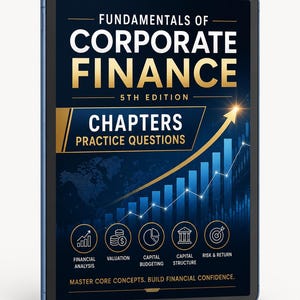 May include: A tablet displays the cover of a finance textbook, "Fundamentals of Corporate Finance, 5th Edition." The cover is dark blue with gold lettering and graphics, including a rising arrow and financial icons. The text reads "Chapters, Practice Questions."