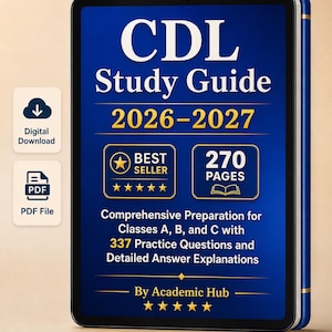 May include: A digital CDL Study Guide 2026-2027 for Classes A, B, and C. The blue cover features the text 'CDL Study Guide 2026-2027', 'BEST SELLER', '270 PAGES', and '337 Practice Questions'. Includes icons for Digital Download and PDF File.