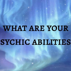 May include: An image featuring a blue and white background, reminiscent of the aurora borealis. The black text reads "WHAT ARE YOUR PSYCHIC ABILITIES?" The image's theme is centered around psychic abilities and the unknown.