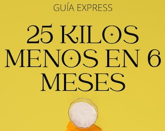 Guía 25 kg Menos en 6 Meses PDF | Método BIO-Combinación Alimentos | Adelgazar sin Pasar Hambre | Sin Efecto Rebote | Menú Semanal y Recetas
