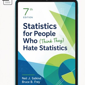 Könnte beinhalten: Ein digitales Tablet, das das Cover der 7. Auflage des Buches Statistics for People Who (Think They) Hate Statistics von Neil J. Salkind und Bruce B. Frey zeigt, mit weißem Hintergrund und blauen sowie grünen geometrischen Formen.