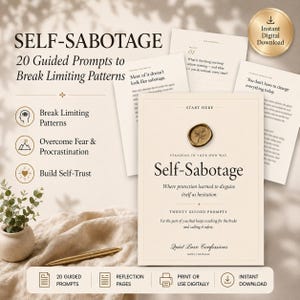 May include: A digital journal titled Self-Sabotage with 20 guided prompts to break limiting patterns. The cream-colored pages feature black text, a gold wax seal graphic, and sections for reflection. Includes icons for printing or digital use.