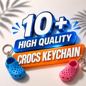 May include: A promotional image featuring two miniature Crocs keychains, one blue and one pink, with silver keyrings. The keychains are displayed below the text "10+ HIGH QUALITY CROCS KEYCHAIN" in white, blue, and orange.