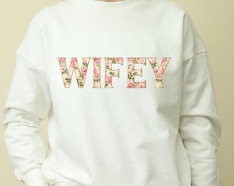 Wify Sweatshirt | Floral Wifey Sweatshirt | Future Mrs Gift | Bride-to-Be Sweatshirt | Newlywed Wife Gift | DTG Printed Comfort Colors Style