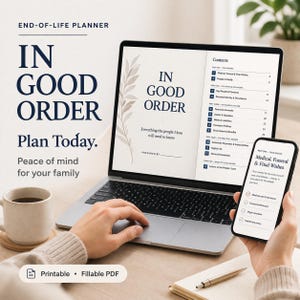 May include: A laptop and smartphone displaying an end-of-life planner titled "In Good Order." The laptop screen shows the planner's contents, while the phone displays "Medical, Funeral & Final Wishes." A coffee mug and pen are also visible.
