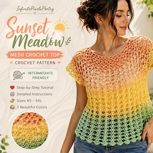 May include: A short-sleeved mesh crochet top featuring a gradient color transition from orange at the neckline to yellow in the middle and green at the hem. The text on the image reads InfinitePixelsPoetry Sunset Meadow MESH CROCHET TOP.