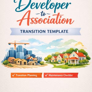 May include: A graphic with the text "Developer to Association" and "Transition Template." The image features illustrations of buildings under construction and completed houses, with checkmarks for "Transition Planning" and "Maintenance Checklist."