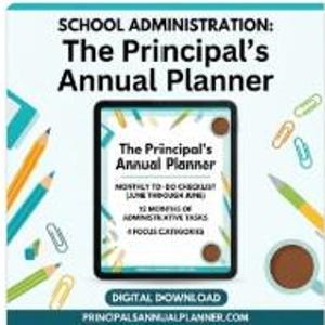 May include: A digital planner titled "The Principal's Annual Planner" with the text "School Administration" at the top. The planner includes a monthly to-do checklist, 12 months of administrative tasks, and 4 focus categories. Pencils, paper clips, and a coffee cup surround the planner.
