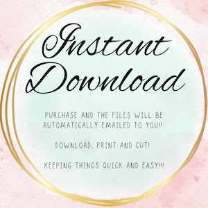 Puede incluir: Un c&iacute;rculo dorado con fondo blanco y el texto "Instant Download" en letra cursiva negra. El texto "PURCHASE AND THE FILES WILL BE AUTOMATICALLY EMAILED TO YOU!! DOWNLOAD, PRINT AND CUT! KEEPING THINGS QUICK AND EASY!!!" est&aacute; en negro.