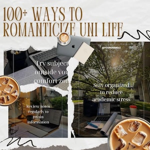 Può includere: Un collage con il testo "100+ WAYS TO ROMANTICIZE UNI LIFE." Presenta un laptop, caffè e appunti scritti a mano. L'immagine include il testo "Try subject outside your comfort zone", "Review notes regularly to retain information" e "Stay organized to reduce academic stress."