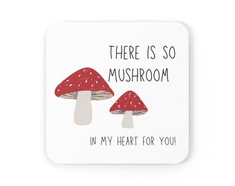 There is So Mushroom in My Heart for You Cork Back Coaster - Valentines Home Decor