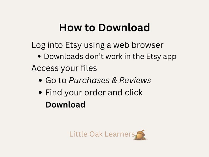 May include: A beige graphic with black text that reads "How to Download." Instructions include logging into Etsy via a web browser, accessing files, and clicking "Download." The Little Oak Learners logo is at the bottom.
