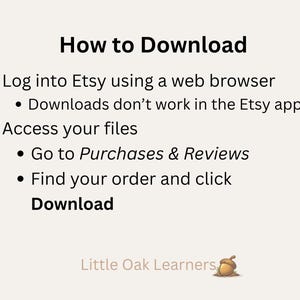 Pu&ograve; includere: Grafica beige con il testo "How to Download" e istruzioni per scaricare file da Etsy tramite un browser web. Le istruzioni includono l'accesso agli acquisti e alle recensioni, la ricerca dell'ordine e il clic su download. Il logo Little Oak Learners &egrave; in basso.