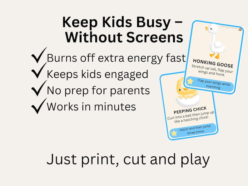 May include: Cards with illustrations of a goose and a chick, with instructions for kids to follow. Text reads "Keep Kids Busy - Without Screens" and "Just print, cut and play."