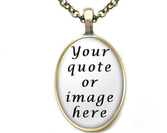 Custom Necklace, Custom Photo Pendant, Personalized Necklace, Your Quote Jewelry, Delicate Oval Necklace, Your Choice of Finish