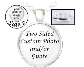 Two-Sided Custom Photo Necklace Using Your Own Image or Words, Personalized Necklace, Glass Dome Jewelry, Your Choice of Finish