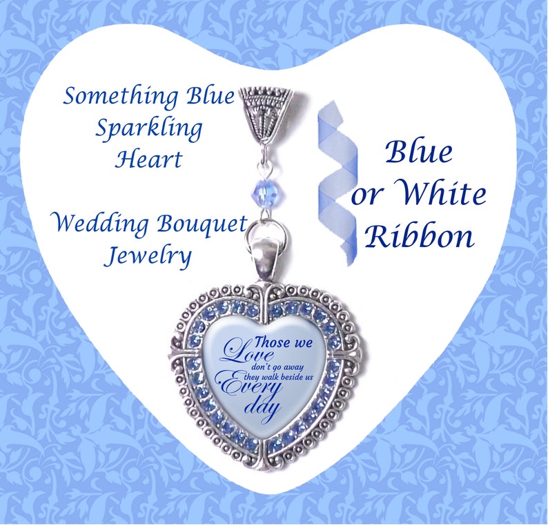 Something Blue Sparkly Rhinestone Heart Wedding Bouquet Charm With Memorial Quote, Those We Love Don't Go Away, Bridal Bouquet Jewelry image 1