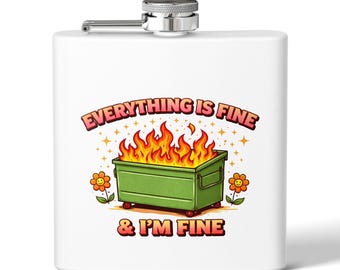 Petaca divertida "Todo está bien y estoy bien", regalo sarcástico, regalo divertido para la ansiedad, humor sobre el agotamiento, petaca de incendio de contenedor de basura
