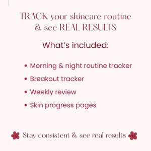 May include: A light pink graphic with the text "CLEAR SKIN TRACKER" and "TRACK your skincare routine & see REAL RESULTS". The text lists what's included: morning & night routine tracker, breakout tracker, weekly review, and skin progress pages.