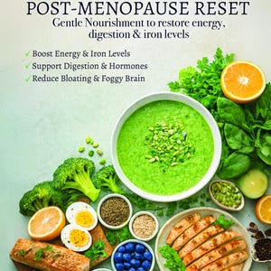 May include: A vibrant image showcasing a 7-Day Post-Menopause Reset program. The image features a bowl of green soup, various fruits, vegetables, and other healthy food items. Text on the image highlights the program's benefits, including boosting energy and supporting digestion.