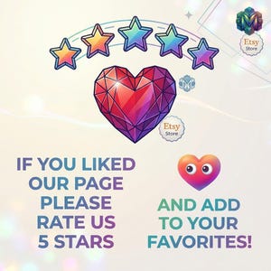 Puede incluir: Imagen con un coraz&oacute;n facetado y cinco estrellas coloridas. El texto dice "IF YOU LIKED OUR PAGE PLEASE RATE US 5 STARS AND ADD TO YOUR FAVORITES!" con logotipos de la tienda Etsy.