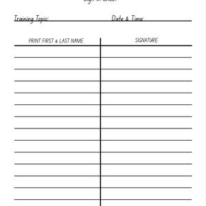 May include: A white sign-in sheet with the text "EMPLOYEE TRAINING Sign-In Sheet". The sheet includes fields for "Training Topic", "Date & Time", "Print First & Last Name", and "Signature".