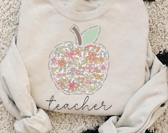 Floral Apple Teacher Shirt, Teacher Sweatshirts, Back to School Shirts, Gift For teachers, Teacher Appreciation gift