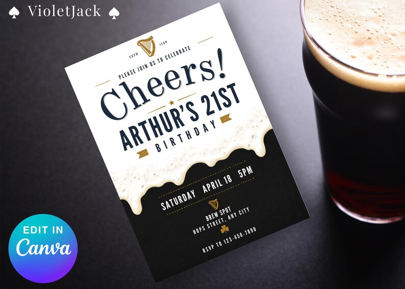May include: A black and white birthday invitation with the text "Cheers! Arthur's 21st Birthday". The invitation has a beer foam design and the text "Edit in Canva". A pint of dark beer is in the background.