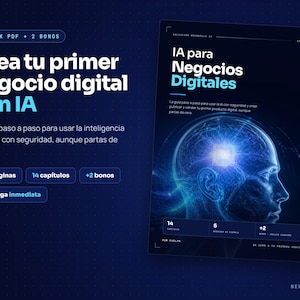May include: A digital ebook titled Crea tu primer negocio digital con IA featuring a blue glowing human head graphic. The cover includes text detailing 105 pages, 14 chapters, and 2 bonuses, presented on a dark blue background with white and blue text.