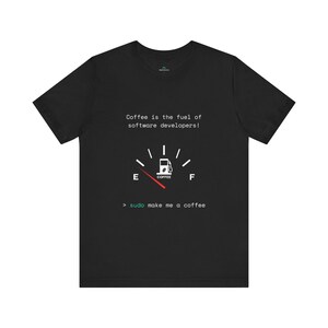 Camiseta con indicador de combustible para café para desarrolladores de software / Camiseta Sudo Make Me Coffee