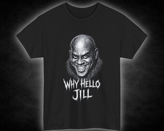 Creepy Ainsley Harriott Why Hello Jill T-Shirt | Horror Face Tee