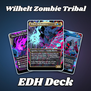Wilhelt Commander Zombie Tribal Deck, 100-Card MTG Proxy EDH