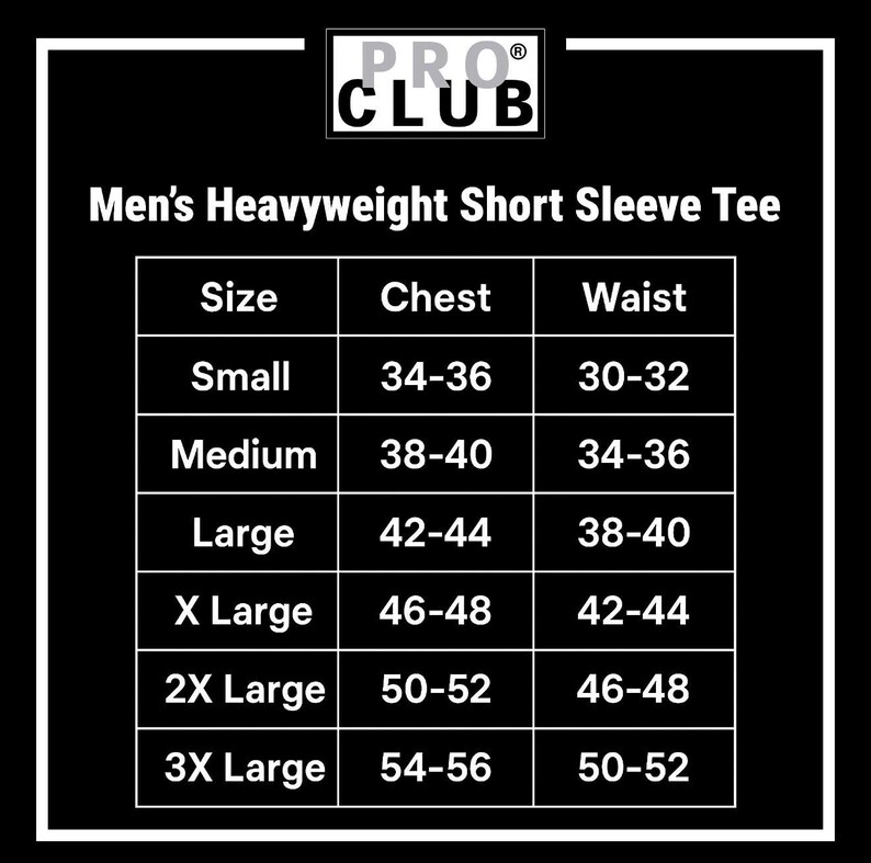 May include: Black and white graphic with the text "PRO CLUB" and "Men's Heavyweight Short Sleeve Tee." A size chart displays chest and waist measurements for sizes small to 3X large, with chest measurements ranging from 34-56 inches and waist measurements from 30-52 inches.