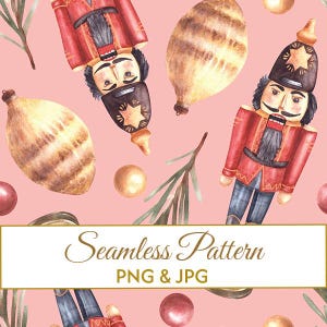May include: Seamless pattern featuring watercolor illustrations of nutcrackers in red coats and black hats, along with ornaments and sprigs on a pink background. The text "Seamless Pattern PNG & JPG" is displayed.