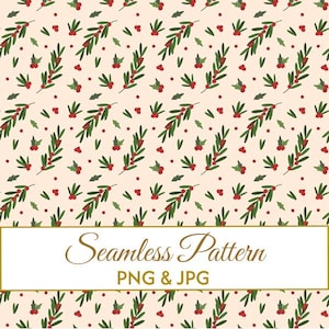Puede incluir: Un patrón continuo con hojas de acebo verdes y bayas rojas dispersas sobre un fondo crema claro. Un recuadro rectangular blanco en la parte inferior contiene el texto dorado Seamless Pattern PNG & JPG en fuente cursiva y sans-serif.