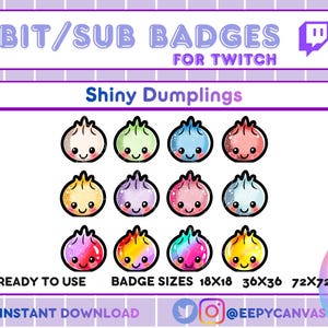May include: A set of twelve digital Bit/Sub badges for Twitch titled Shiny Dumplings. Each badge features a round, smiling dumpling character with a unique color palette, including solid, gradient, and glittery finishes in various hues.