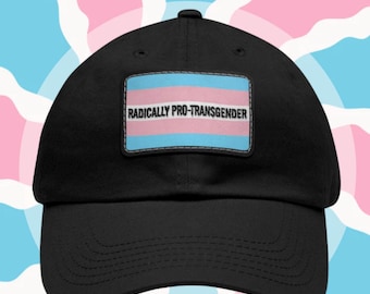 Gorra estilo "Dad Hat" con parche "Radically Pro Transgender" / Parche de cuero con la bandera del orgullo trans (varias opciones de color).