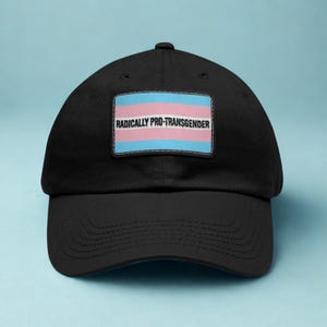 Radically Pro-Transgender Patch Dad Hat | Trans Pride Flag Leather Patch