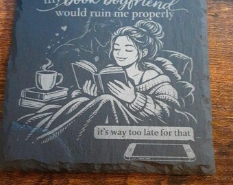 My Book Boyfriend Would Ruin Me Properly Slate Coaster | Spicy Bookish Gift -Set of 2