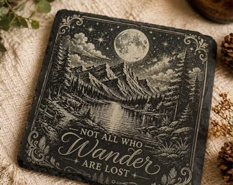 Not All Who Wander Are Lost Slate Coaster | Moon & Mountain Engraved | Rustic Cabin Decor | Nature Lover Gift | Housewarming -Set of 2