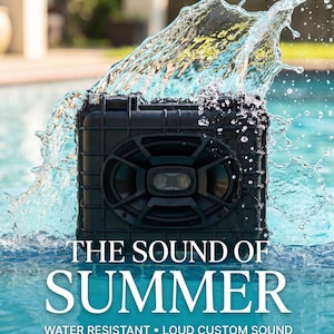 May include: Black, rectangular, waterproof speaker with a large speaker grille. Water splashes around the speaker, with the text "THE SOUND OF SUMMER" and "WATER RESISTANT • LOUD CUSTOM SOUND".