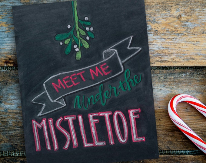 Mistletoe Love! A Print of Original Chalkboard Art