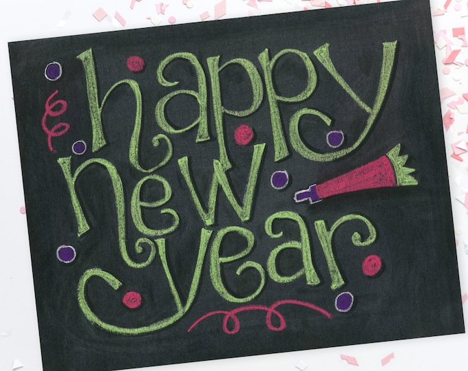 Happy New Year! A Print of an Original Chalkboard