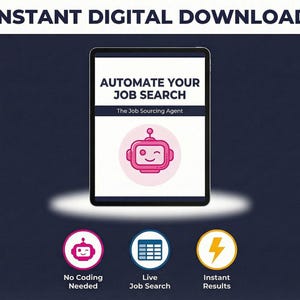 May include: An advertisement for a digital download, with the text "INSTANT DIGITAL DOWNLOAD" at the top. The image shows a tablet displaying "AUTOMATE YOUR JOB SEARCH". Below are icons for "No Coding Needed", "Live Job Search", and "Instant Results".