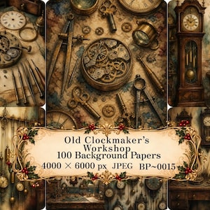 May include: A collection of images depicting an old clockmaker's workshop with vintage clock parts, tools, and timepieces. The central text reads: Old Clockmaker's Workshop, 100 Background Papers, 4000 x 6000 px, JPEG, BP~0015, framed by holly.