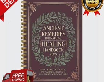 Ancient Remedies: The Natural Healing Handbook