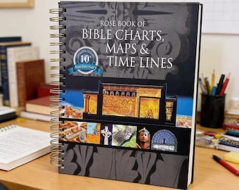 Rose Book of Bible Charts, Maps and Time Lines 10th Anniversary Edition Bible Study Reference Book